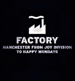 Factory: Manchester from Joy Division to Happy Mondays (2007) DVD