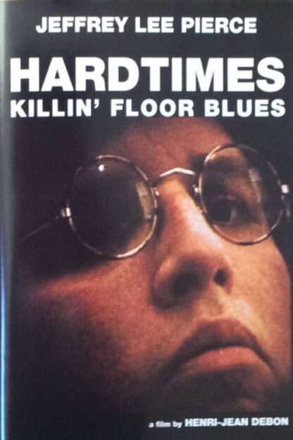 Hardtimes Killin' Floor Blues (2008) DVD