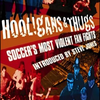 Hooligans & Thugs: Soccer's Most Violent Fan Fights (2003) DVD