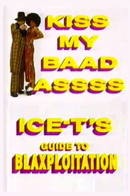 Kiss My Baad Assss: Ice-T's Guide to Blaxploitation (1994) DVD