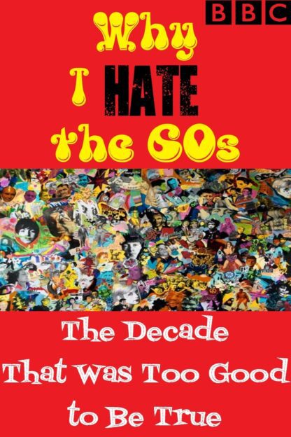 Why I Hate the 60s: The Decade That Was Too Good to Be True (2004) DVD