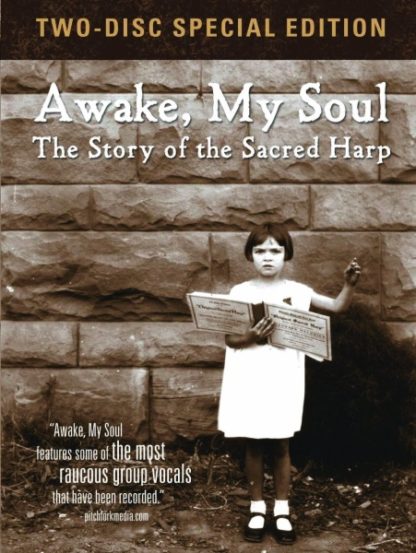 Awake, My Soul: The Story of the Sacred Harp (2006) starring Jim Carnes on DVD