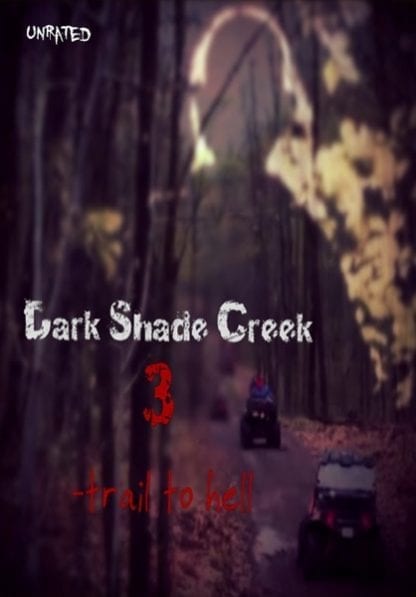 Dark Shade Creek 3: Trail to Hell (2017) starring Travis Beal on DVD