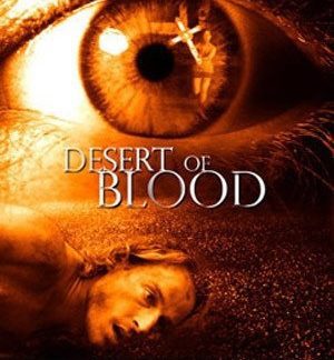 Desert of Blood (2008) starring Justin Quinn on DVD