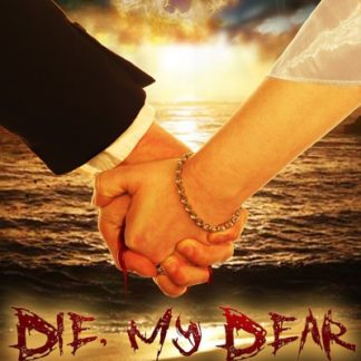 Die, My Dear (2017) starring Thomas Burks on DVD