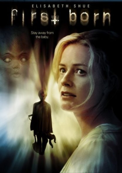 First Born (2007) starring Elisabeth Shue on DVD