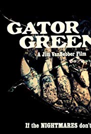 Gator Green (2013) starring Jim Van Bebber on DVD