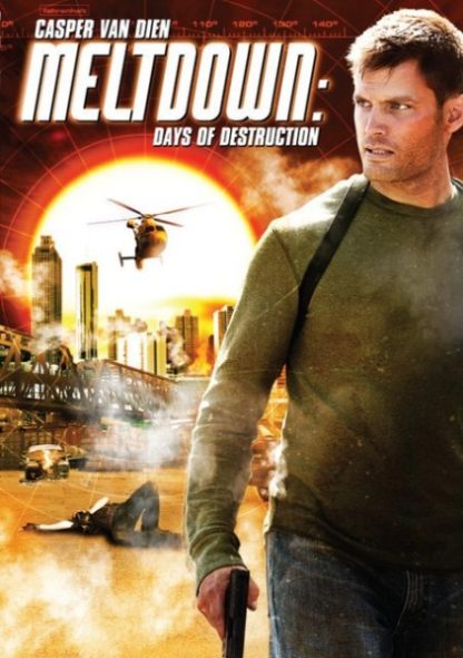 Meltdown: Days of Destruction (2006) starring Casper Van Dien on DVD on DVD