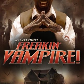 My Step-Dad's a Freakin' Vampire (2009) starring M.A. Alford on DVD