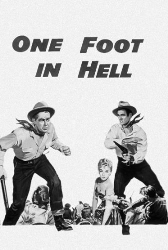 One Foot in Hell (1960) starring Alan Ladd on DVD on DVD