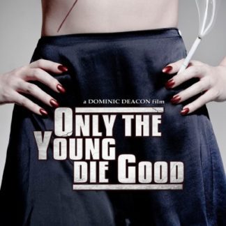Only the Young Die Good (2013) starring Jasper Jewel on DVD