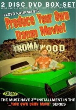 Produce Your Own Damn Movie! (2011) starring Lloyd Kaufman on DVD on DVD