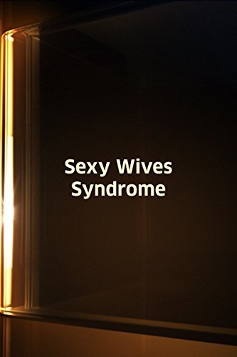 Sexy Wives Sindrome (2011) starring Frankie Cullen on DVD on DVD