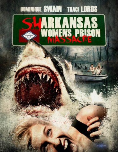 Sharkansas Women's Prison Massacre (2015) starring Dominique Swain on DVD