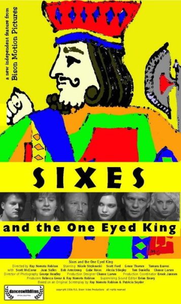 Sixes and the One Eyed King (2006) starring Robert Armstrong on DVD DVD Sixes and the One Eyed King (2006) starring Robert Armstrong on DVD