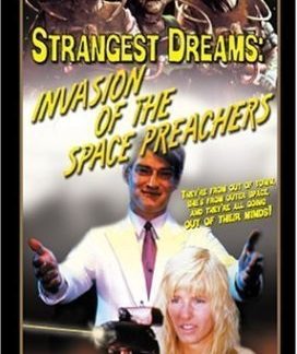 Strangest Dreams: Invasion of the Space Preachers (1990) starring Jim Wolfe on DVD